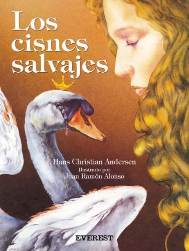 Los cisnes salvajes (Cuentos de hadas) (Spanish Edition) (9788424116859) by Andersen Hans Christian