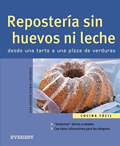 Beispielbild fr Repostera sin Huevos Ni Leche. Desde Una Tarta a Una Pizza de Verduras zum Verkauf von Hamelyn
