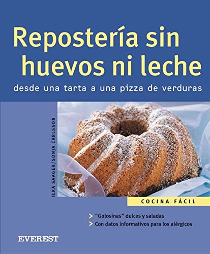 9788424117191: Repostera sin huevos ni leche. Desde una tarta a una pizza de verduras (Cocina fcil)