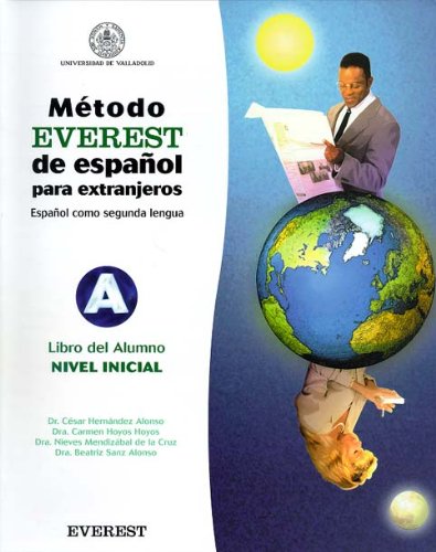 Método EVEREST de español para extranjeros. Nivel inicial. Libro del alumno - Sanz Alonso Beatriz, Hoyos Hoyos Carmen, Hernández Alonso César, Mendizábal de la Cruz Nieves et López Salán Felipe