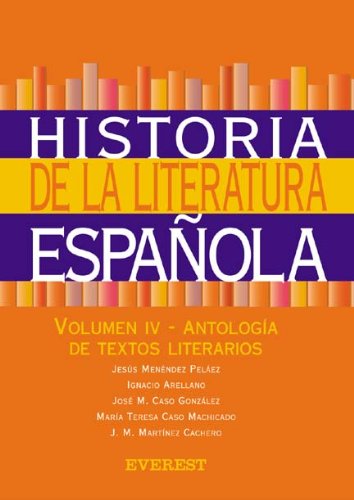 Beispielbild fr HISTORIA DE LA LITERATURA ESPAOLA. VOLUMEN IV-ANTOLOGA DE TEXTOS LITERARIOS zum Verkauf von La Casa de los Libros