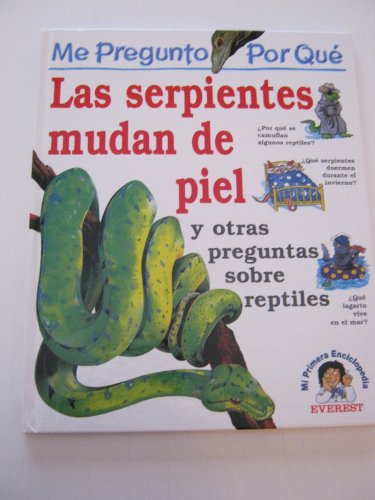 Stock image for Las Serpientes Mudan de Piel: Y Otras Preguntas Sobre Reptiles (I Wonder Why) (Spanish Edition) for sale by Ergodebooks