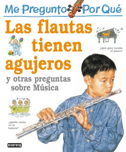 Stock image for Me Pregunto por Qu: las Flautas Tienen Agujeros y Otras Preguntas sobre Msica. for sale by Hamelyn