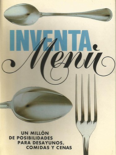 Beispielbild fr Inventa Men: Un Milln de Posibilidades para Desayunos, Comidas y Cenas. zum Verkauf von Hamelyn