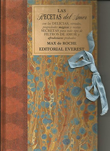 Beispielbild fr Las Recetas Del Amor: con las Delicias, Virtudes, Propiedades Mgicas y Recetas Secretas para Todo Tipo de Filtros de Amor y Afrodisacos Probados. zum Verkauf von Hamelyn