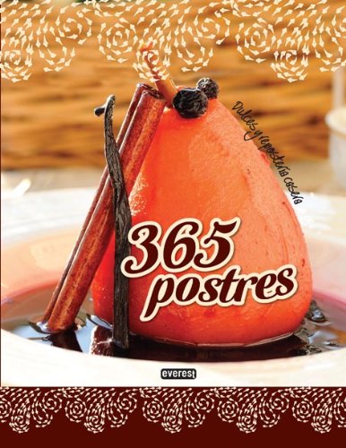 Imagen de archivo de 365 Postres Dulces Y Reposteria Casera - Aa.vv., Aut, De Aa.vv., Autores Varios. Editorial Everest En Espa ol a la venta por Juanpebooks