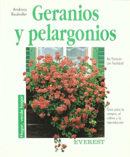 Stock image for Geranios y pelargonios: Gua para la compra, el cultivo y la reproduccin. (Hogar, verde hogar) for sale by medimops