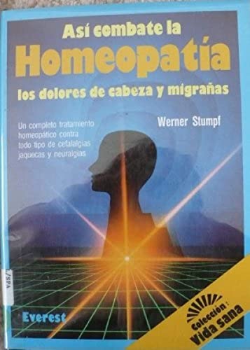 Stock image for Asi Combate la Homeopatia Dolores de Cabeza y Migra for sale by Swan Trading Company