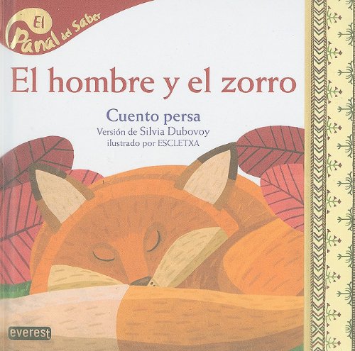 9788424126209: El hombre y el zorro / The Man and the Fox: Cuento Persa/ Persian Story (Panal Del Saber / Honeycomb Know)
