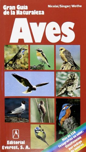 9788424126612: Aves: Las principales especies ornitolgicas de Europa. Cmo reconocerlas y clasificarlas. (Grandes guas de la naturaleza) (Spanish Edition)