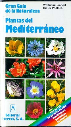 Stock image for Plantas del Mediterrneo: Gran gua de la naturaleza. Cmo reconocer e identificar las fanergamas ms importantes. for sale by Librera y Editorial Renacimiento, S.A.