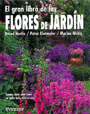 Stock image for El Gran Libro de las Flores de Jardn: Buenas Ideas para Tener Su Jardn Bello Todo el Ao. for sale by Hamelyn