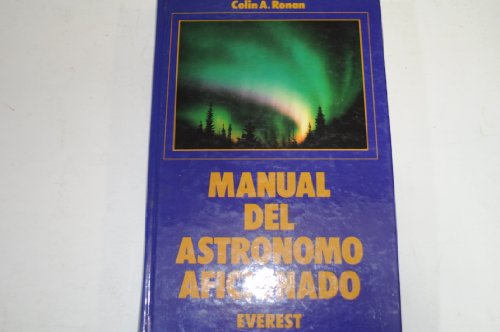 Imagen de archivo de MANUAL DEL ASTRNOMO AFICIONADO a la venta por Librera Circus