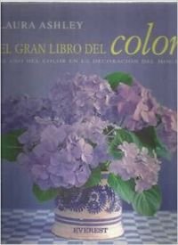 Beispielbild fr El Gran Libro del Color: Cmo usar el color para decorar su hogar (Decora con Laura Ashley) zum Verkauf von medimops