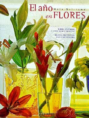 Beispielbild fr El Ao en Flores: Lirios, Gladiolos y Otras Flores Bulbosas. Motivos Decorativos para Cada Estacin. ) zum Verkauf von Hamelyn
