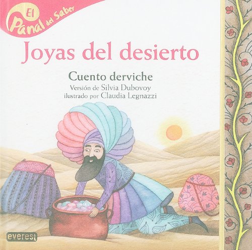 Beispielbild fr Joyas del desierto / Desert Jewels: Cuento Derviche (El panal del saber / Honeycomb Know) zum Verkauf von medimops
