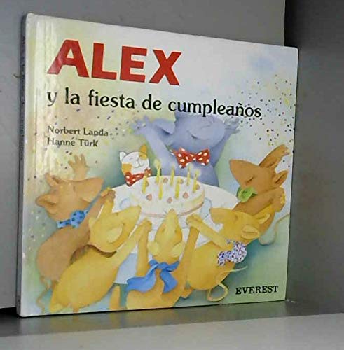 Alex y la fiesta de cumpleaÃ±os (Estrella / Serie Alex) (Spanish Edition) (9788424132958) by Landa Norbert