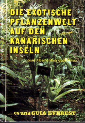 Stock image for Die exotische Pflanzenwelt auf den kanarischen Inseln. for sale by Versandantiquariat Felix Mcke