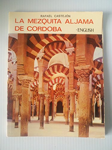 Stock image for La Mezquita Aljama De Cordoba English: The Mosque of Cordoba for sale by ThriftBooks-Dallas