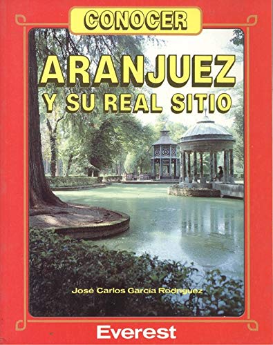 Beispielbild fr Conocer Aranjuez y Su Real Sitio zum Verkauf von Hamelyn