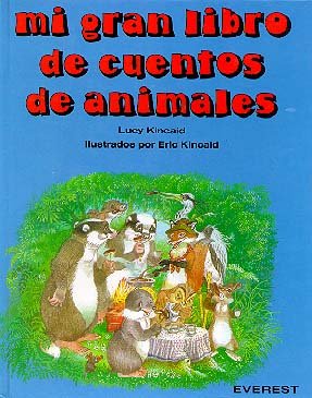 Mi gran libro de cuentos de animales (9788424154417) by Kincaid Lucy