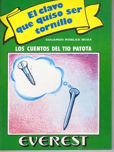 Imagen de archivo de El Clavo Que Quiso Ser Tornillo a la venta por Hamelyn