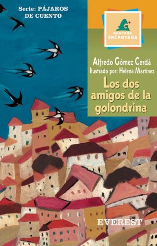 Imagen de archivo de Los dos amigos de la golondrina (Montaa encantada / Pjaros de cuento) a la venta por medimops