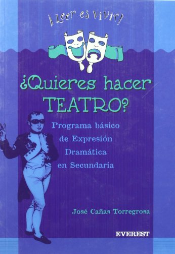 9788424179830: Quieres hacer teatro?: Programa bsico de expresin dramtica en Secundaria. - 9788424179830