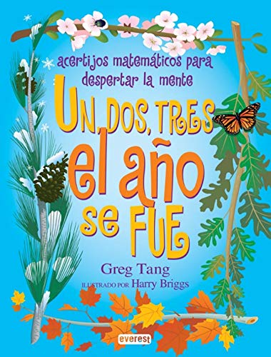 Un, dos, tres, el aÃ±o se fue. Acertijos matemÃ¡ticos para despertar la mente (Spanish Edition) (9788424180744) by Tang Greg