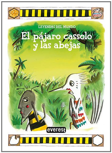 Stock image for El pjaro cassolo y las abejas (Leyendas del mundo) for sale by medimops