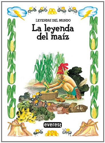 Imagen de archivo de Leyenda Del Maiz,la Leyendas Del Mundo a la venta por Hamelyn