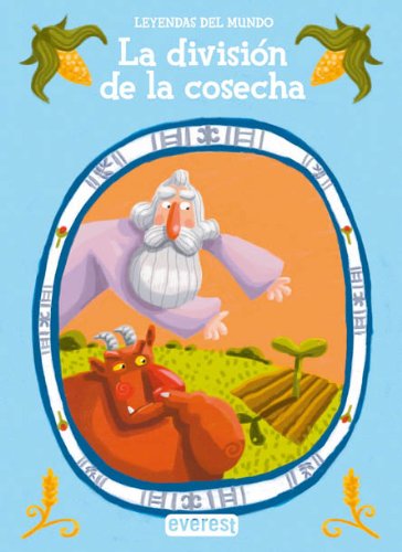 Beispielbild fr La divisin de la cosecha (Leyendas del mundo) zum Verkauf von medimops