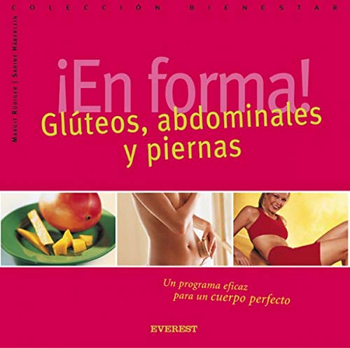 Stock image for En Forma! Gluteos, Abdominales Y Piernas: Un Programa Eficaz Para Un Cuerpo Perfecto (Coleccion Bienestar) (Spanish Edition) for sale by dsmbooks