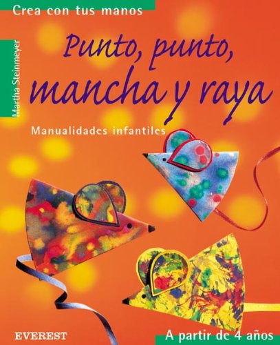 Beispielbild fr Punto, punto, mancha y raya: Manualidades infantiles. (Crea con tus manos) zum Verkauf von medimops