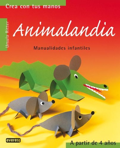 Stock image for Animalandia: Manualidades infantiles. (Crea con tus manos) for sale by medimops