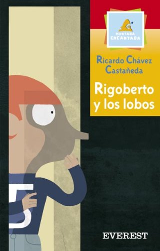 Rigoberto y los lobos (Montaña encantada) - Chávez Castañeda Ricardo
