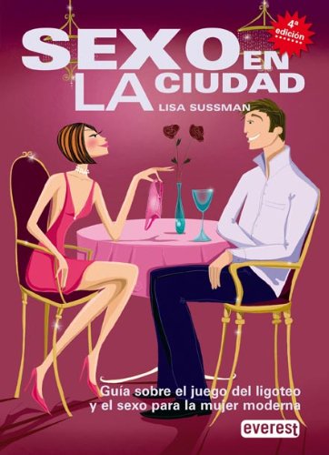 9788424188276: Sexo en la ciudad. Gua sobre el juego del ligoteo y el sexo para la mujer moderna