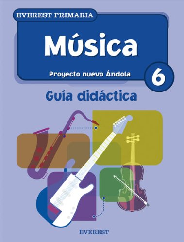 Imagen de archivo de GUIA PROFESOR MUSICA 6O.PRIM.(NUEVO ANDOLA) Proyecto Nuevo Andola a la venta por Iridium_Books