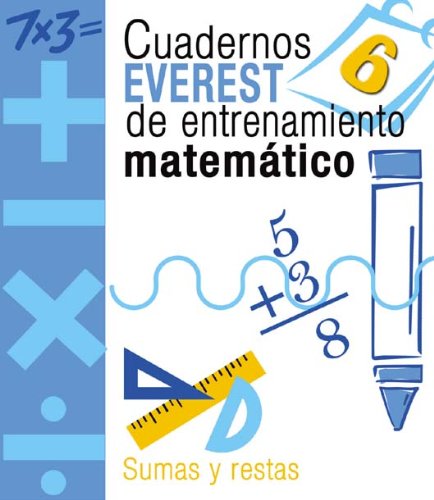 9788424189495: Cuadernos Everest de entrenamiento matemtico 6. Sumas y restas: Sumas y restas.