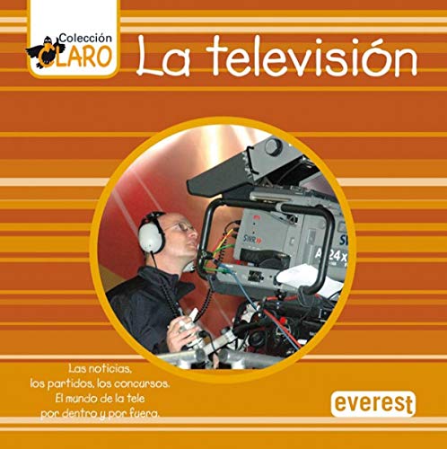 Stock image for La televisin: Las noticias, los partidos, los concursos. El mundo de la tele por dentro y por fuera for sale by Ammareal