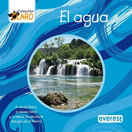 Stock image for El agua: A veces llueve, a veces nieva y a veces se esconde debajo de la tierra (Coleccin Claro!) for sale by medimops