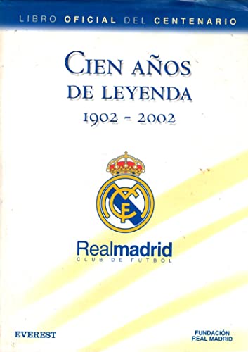 Imagen de archivo de REAL MADRID. CIEN AOS DE LEYENDA 1902 / 2002. Libro oficial del Centenario. Edicin de lujo, no resumida, con 592 paginas a la venta por Libros Tobal