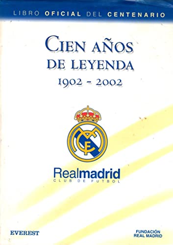 9788424192150: Cien aos de Leyenda (1902-2002). Real Madrid Club de Ftbol. Libro Oficial del Centenario