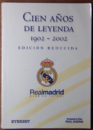 9788424192167: Real Madrid, cien aos de leyenda: 1902-2002