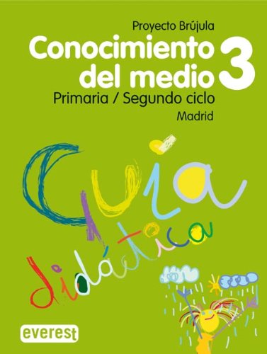 Imagen de archivo de CONOCIMIENTO DEL MEDIO 3 PRIMARIA. GUA DIDCTICA. PROYECTO BRJULA. MADRID: SEGUNDO CICLO. a la venta por La Casa de los Libros