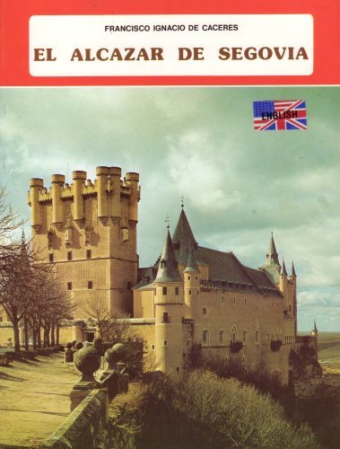 Beispielbild fr El Alcazar De Segovia zum Verkauf von The Red Onion Bookshoppe