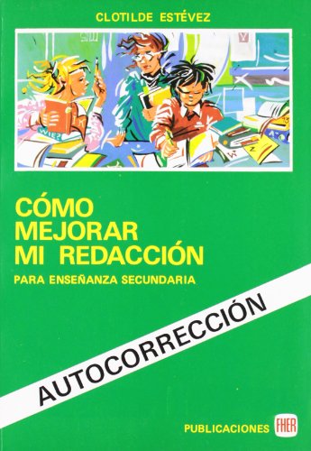 Imagen de archivo de Cmo mejorar mi redaccin. Curso de redaccin para enseanzas medias. Clotilde Estvez a la venta por Grupo Letras