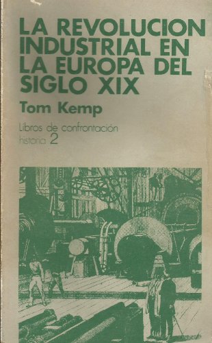 Imagen de archivo de LA REVOLUCION INDUSTRIAL EN LA EUROPA DEL SIGLO XIX a la venta por LIBRERA COCHERAS-COLISEO