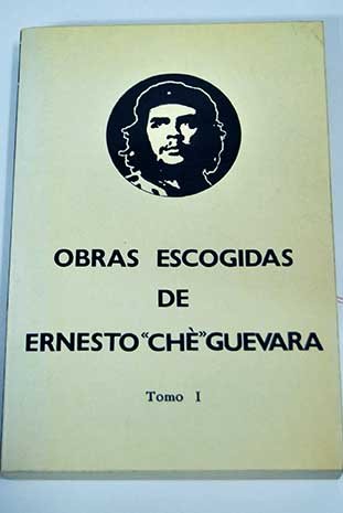 Obras escogidas (ColeccioÌn Ciencia ; 66-67) (Spanish Edition) (9788424501686) by Guevara, Ernesto