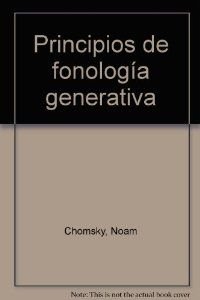 Principios de fonologÃ­a generativa (Ciencia / LingÃ¼Ã­stica y comunicaciÃ³n) (Spanish Edition) (9788424502638) by Chomsky Noam